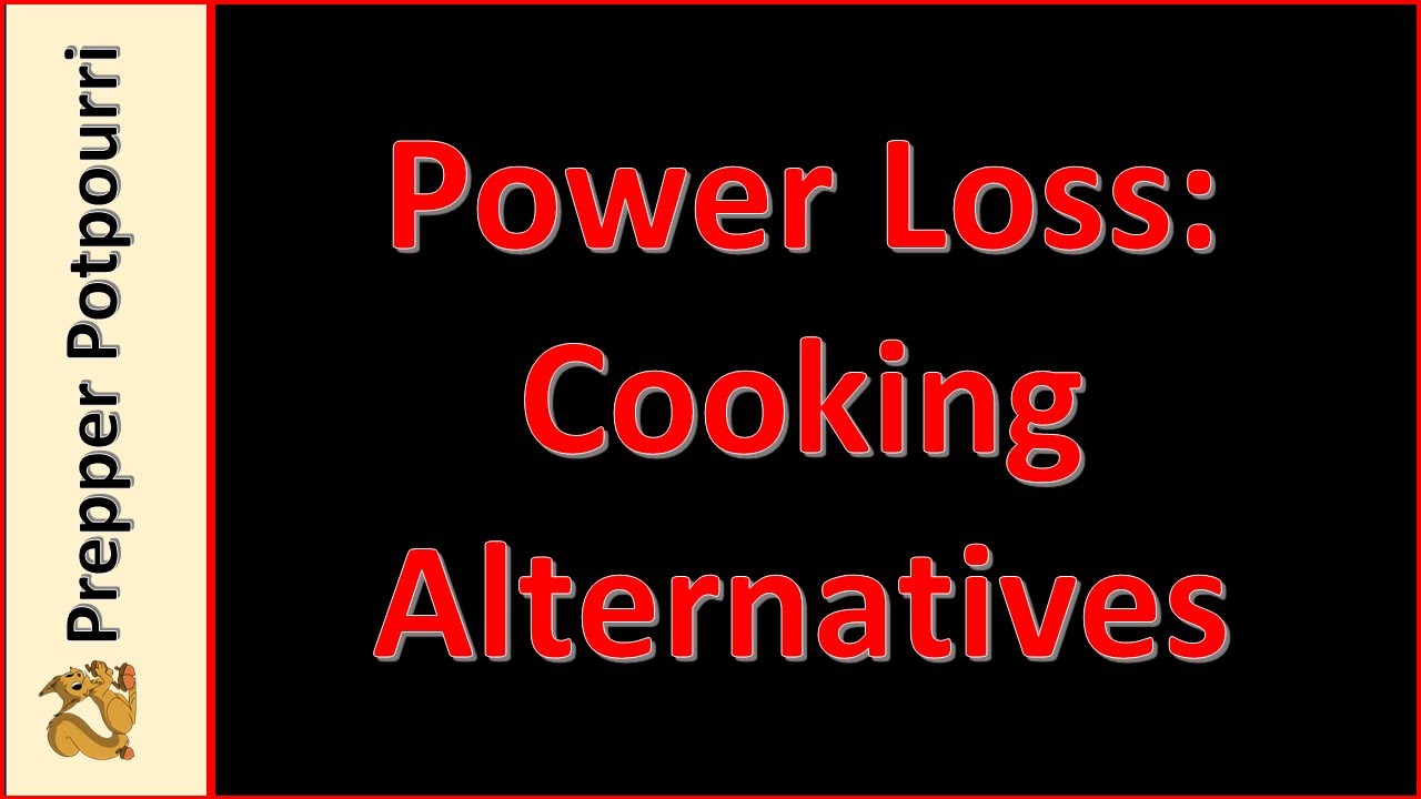 Power Loss: Cooking Alternatives