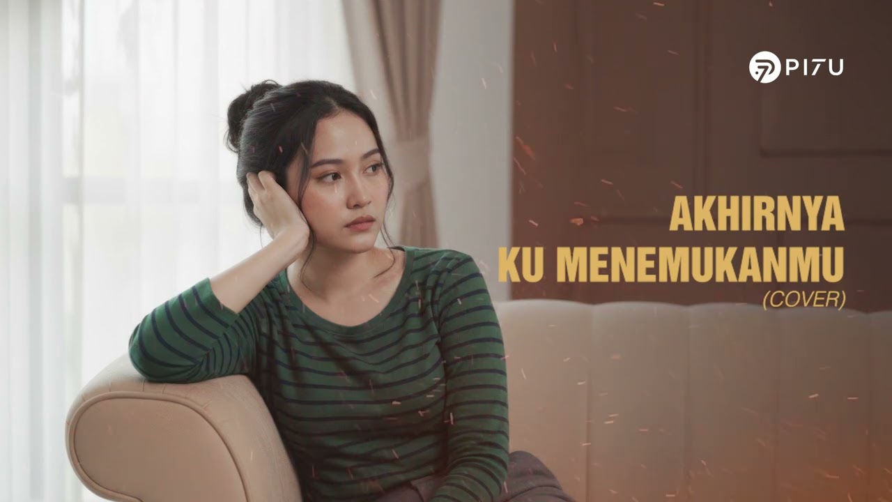 Akhirnya Ku Menemukanmu - Naff | Cover by PI7U