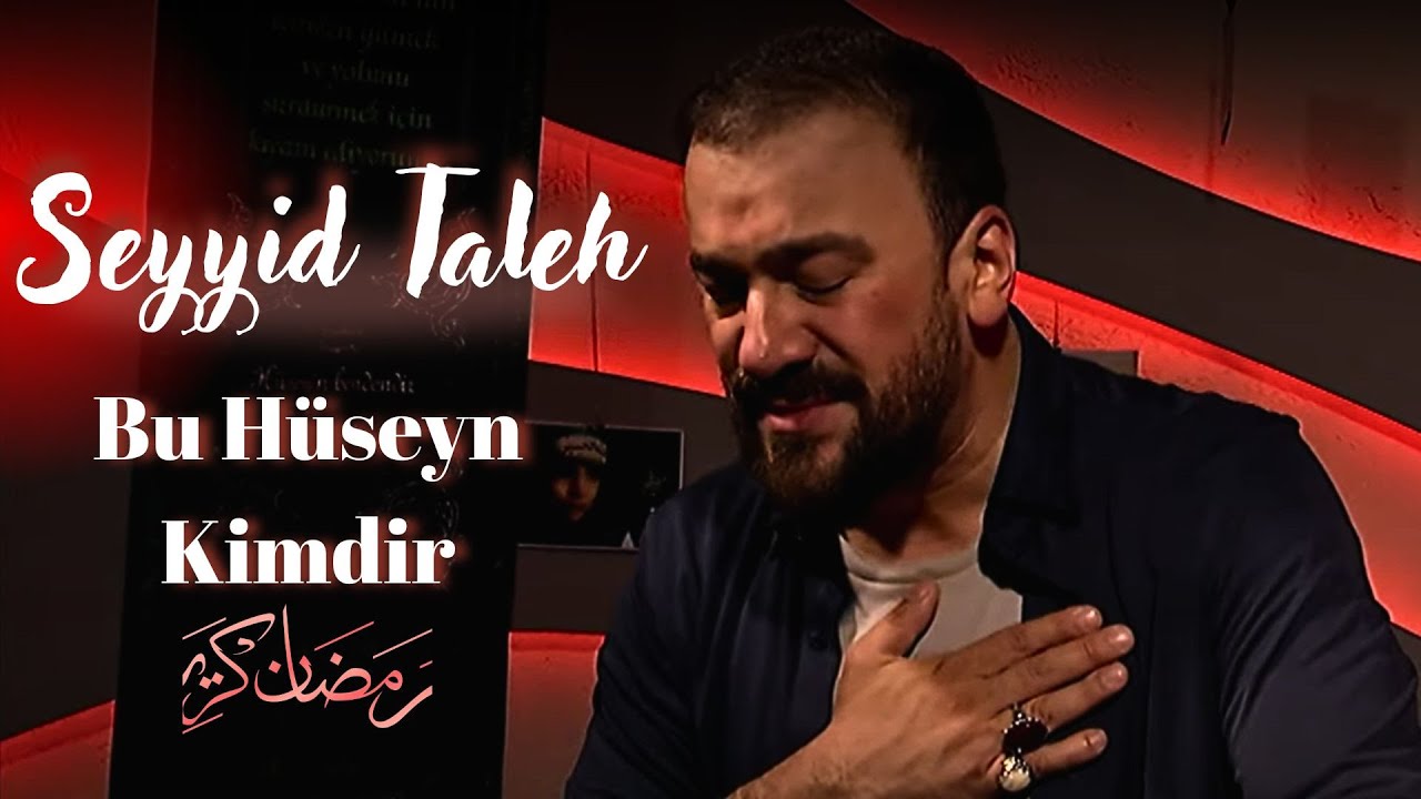 Seyyid Taleh  - Bu Hüseyn Kimdir (Official Video)