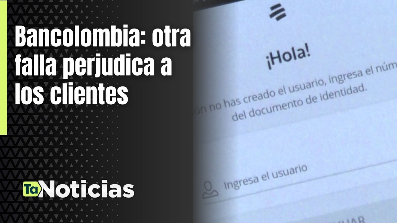 Bancolombia: otra falla perjudica a los clientes - Teleantioquia Noticias