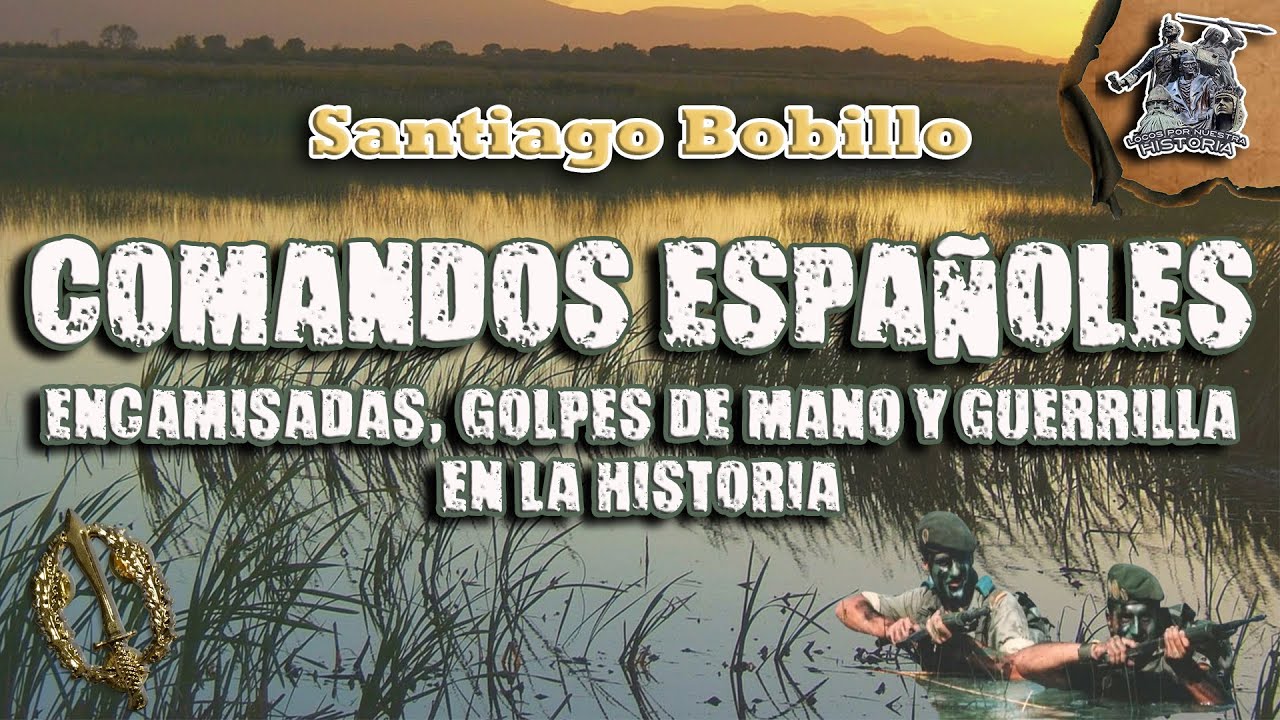 «COMANDOS ESPAÑOLES» POR SANTIAGO BOBILLO