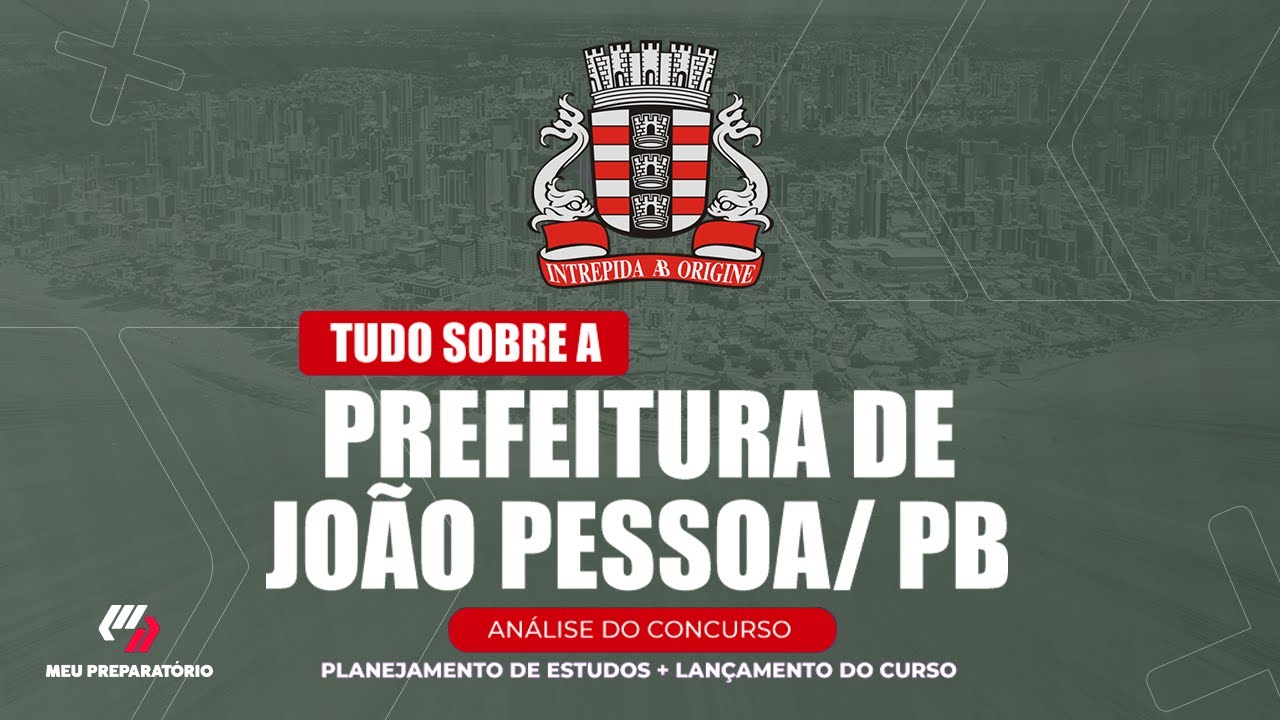 CONCURSO PREFEITURA DE  JOÃO PESSOA/PB + PLANEJAMENTO DE ESTUDOS