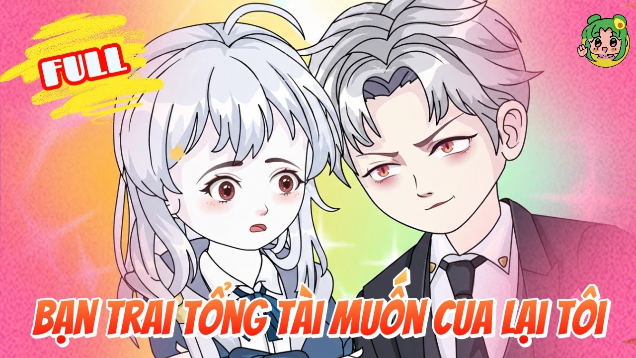 FULL  - Bạn Trai Tổng Tài Muốn Cua Lại Tôi | Bơ Review