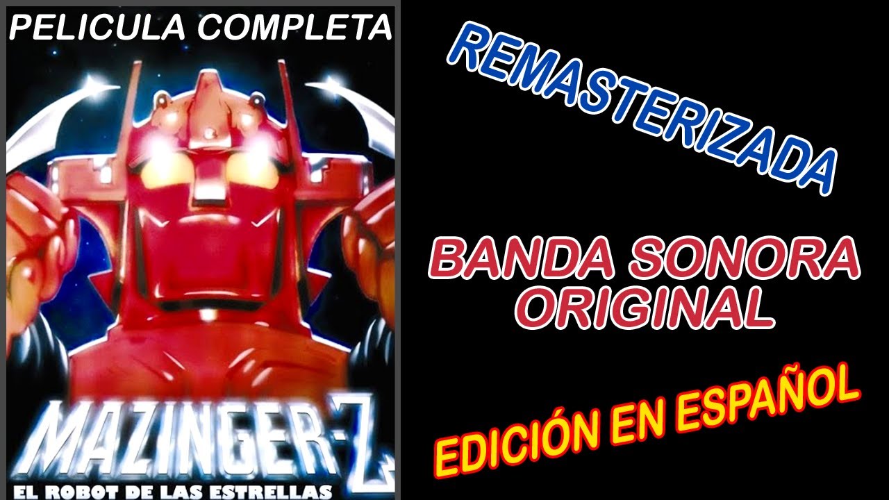 MAZINGER Z ~ EL ROBOT DE LAS ESTRELLAS (1978) Remasterizada HD *Banda Sonora ORIGINAL.