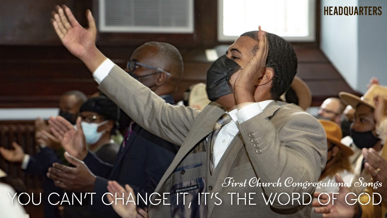 You Can’t Change It, It’s The Word of God | First Church Congregational Songs