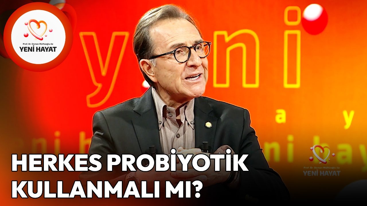Herkes Probiyotik Kullanmalı mı? | Osman Müftüoğlu ile Yeni Hayat