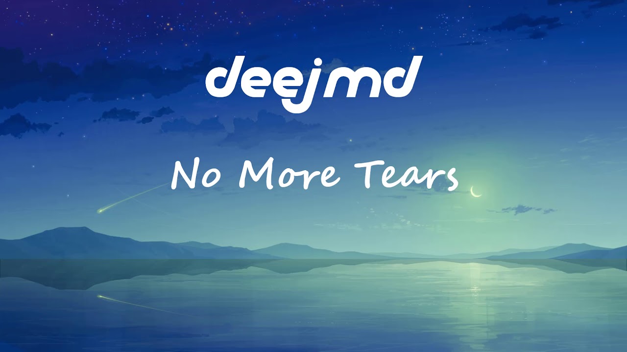 DEEJMD - No More Tears