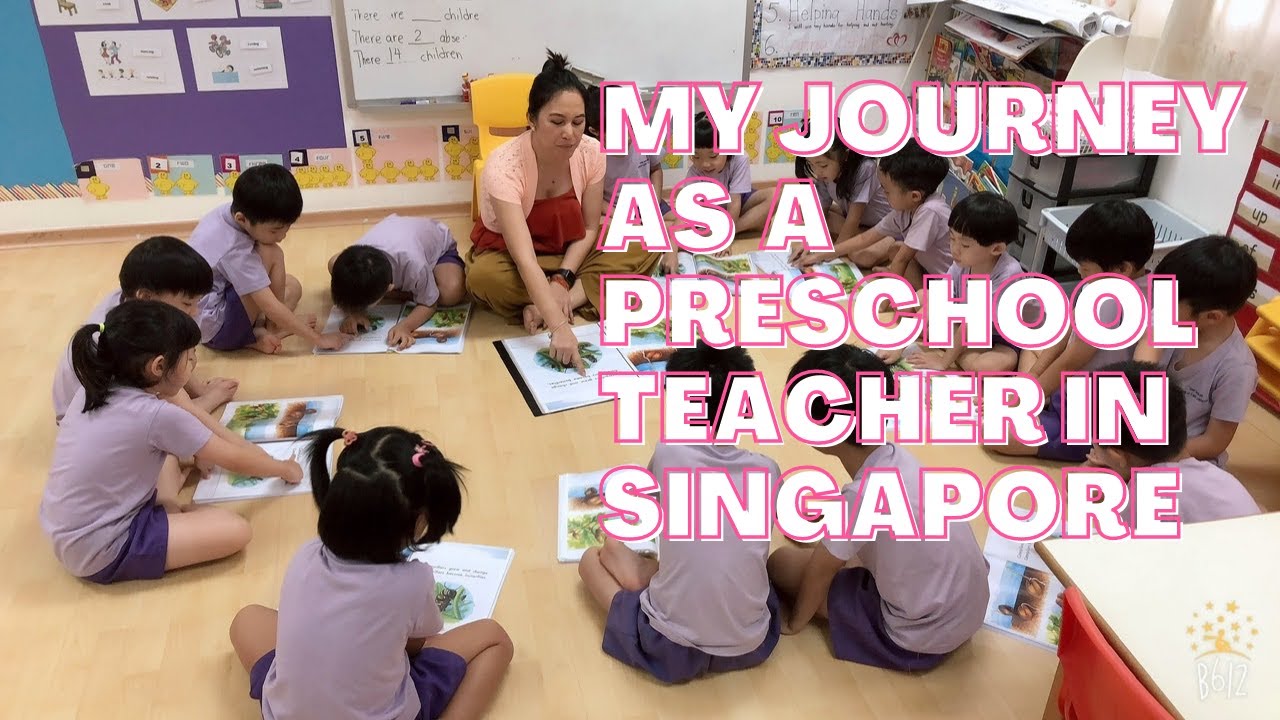 MY JOURNEY AS A PRESCHOL TEACHER IN SINGAPORE
