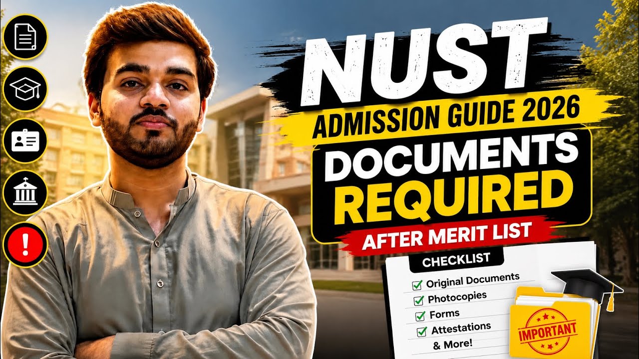 NUST Admission Guide 2026 | Documents Required After Merit List