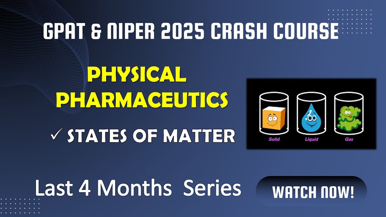 States of Matter | Physical Pharmaceutics Lecture-1 | GPAT & NIPER 2025 Free Crash Course