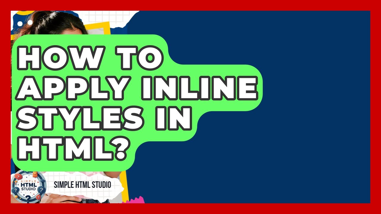 How To Apply Inline Styles In HTML? - Simple HTML Studio
