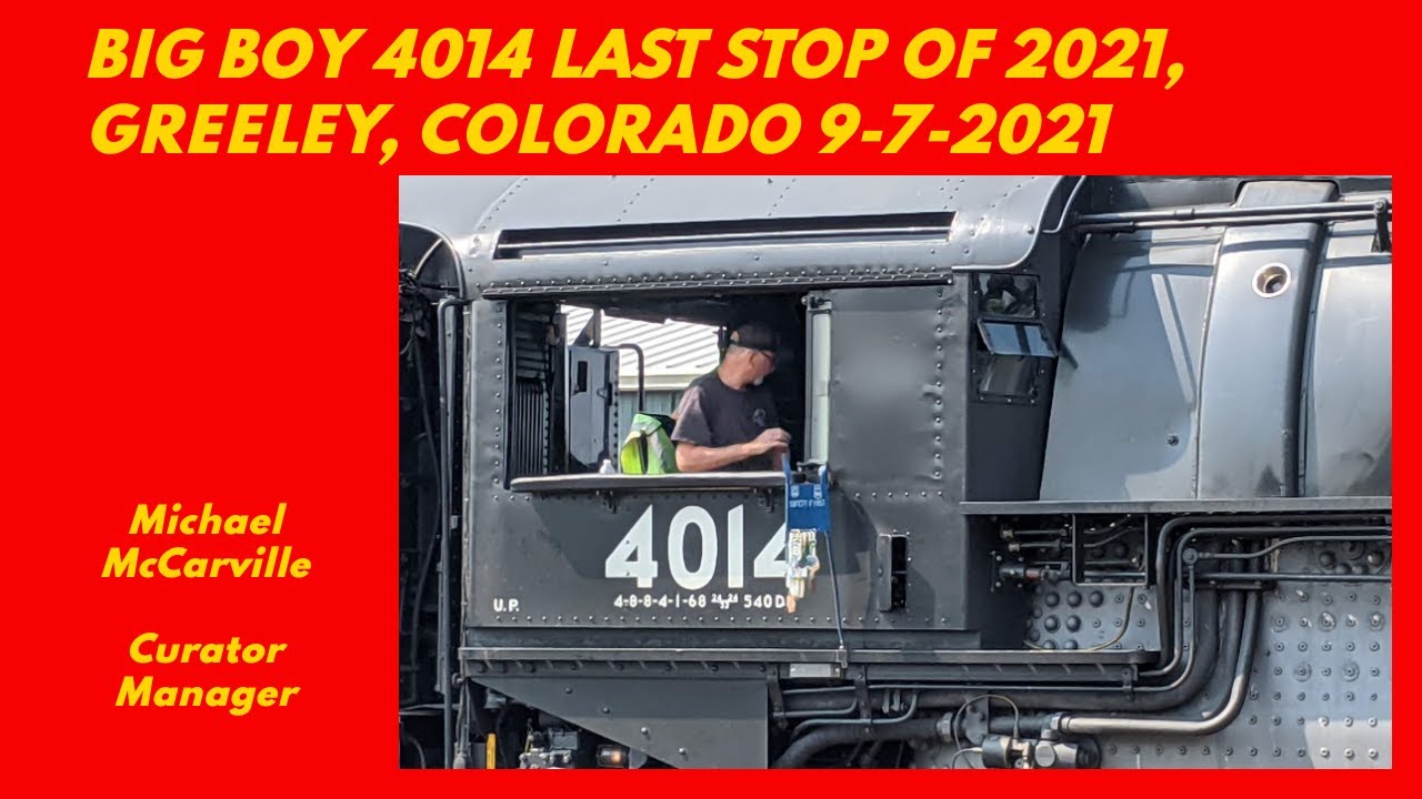Ep 165 Big Boy 4014 Last Stop Of 2021 Tour, Greeley Colorado Sept. 7, 2021, McCarville Studios