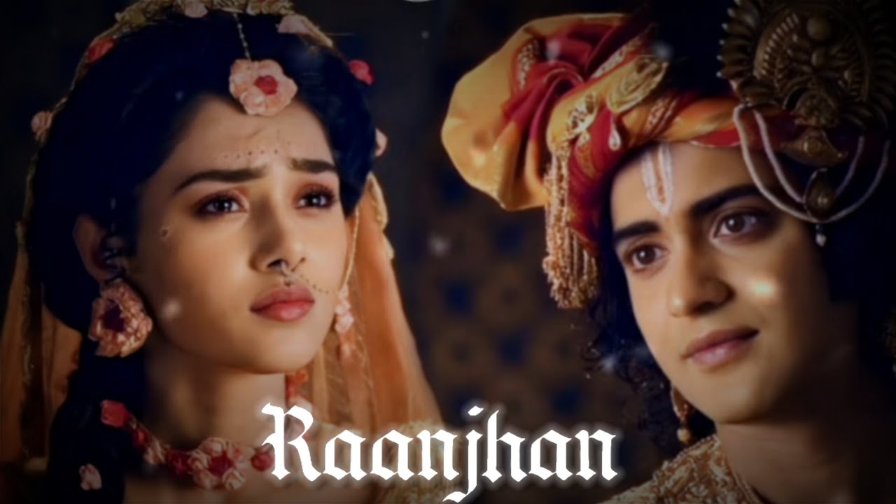 Raanjhan ft. Radhakrishn 🖤🥀