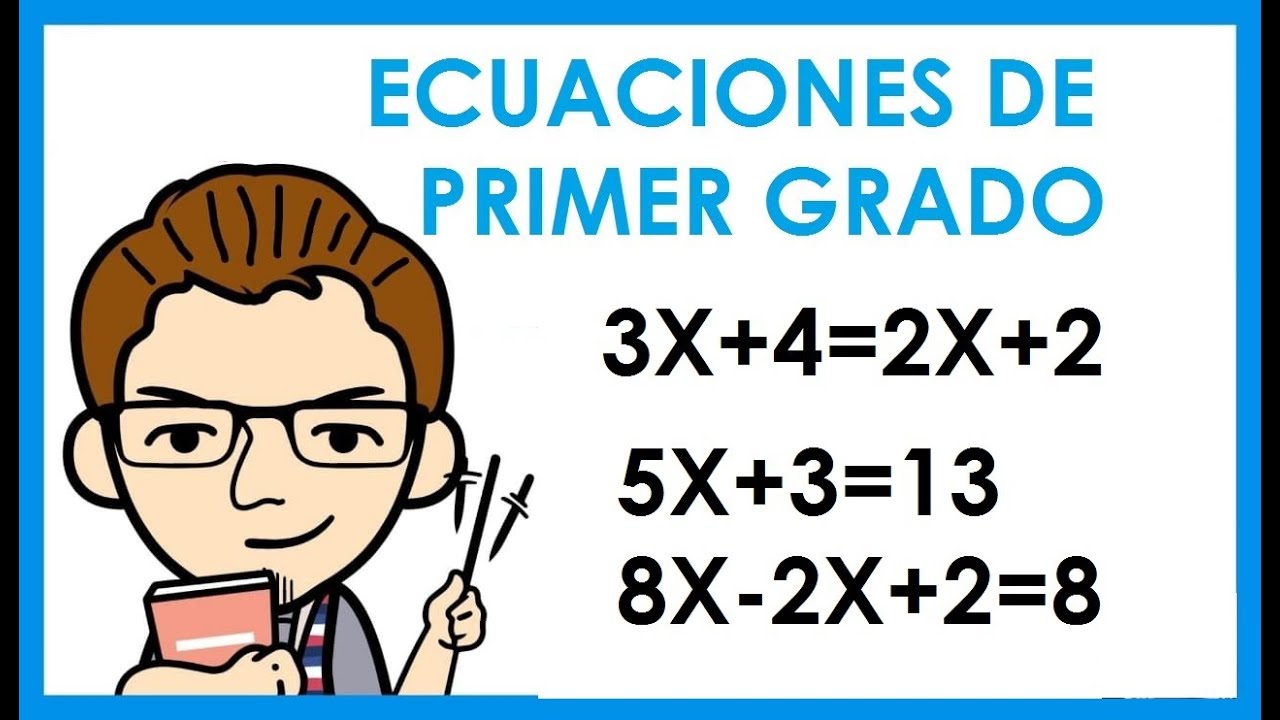 ¿Cómo resolver ecuaciones de primer grado?  Aprende en casa.