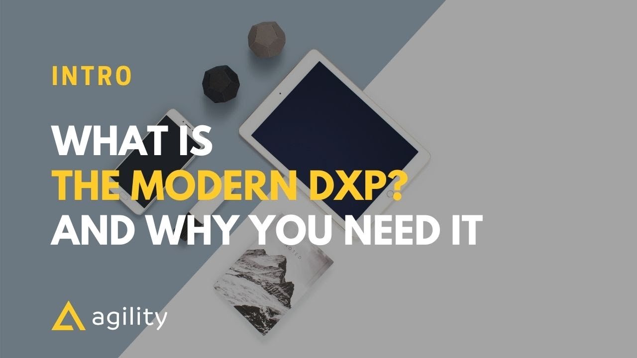What is DXP? Introduction to Modern DXP with Joel Varty