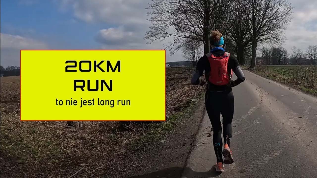 20km to nie jest Long Run?
