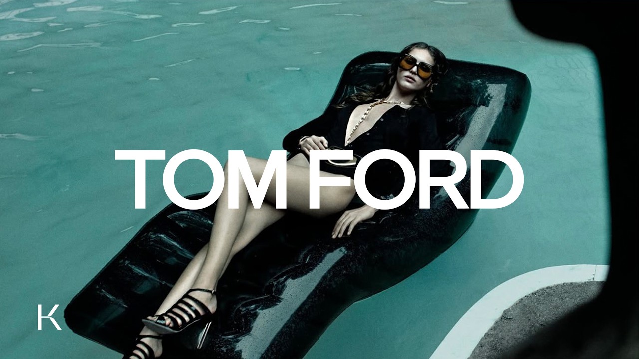 TOM FORD BOUTIQUE, SUMMER LUXURY FASHION PLAYLIST / KANDRA