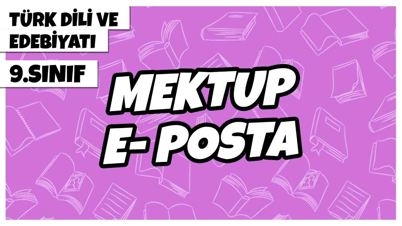 9. Sınıf Türk Dili ve Edebiyatı - Mektup, E- Posta | 2022