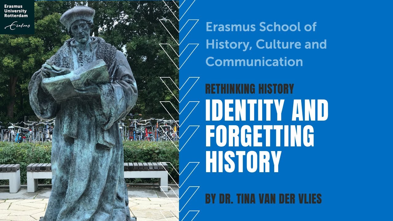 Rethinking History | Identity and Forgetting History by Dr. Tina van der Vlies