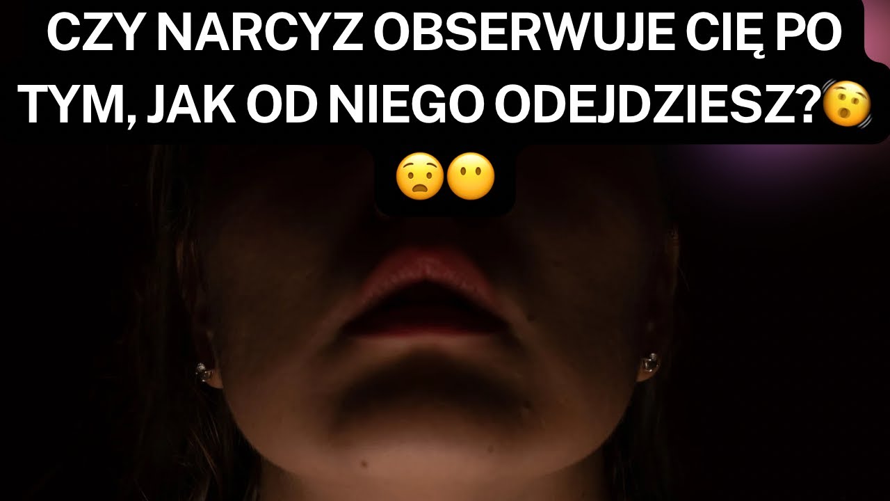 NARCYZ👉CZY NARCYZ OBSERWUJE CIĘ PO TYM, JAK OD NIEGO ODEJDZIESZ?🫨😧😶