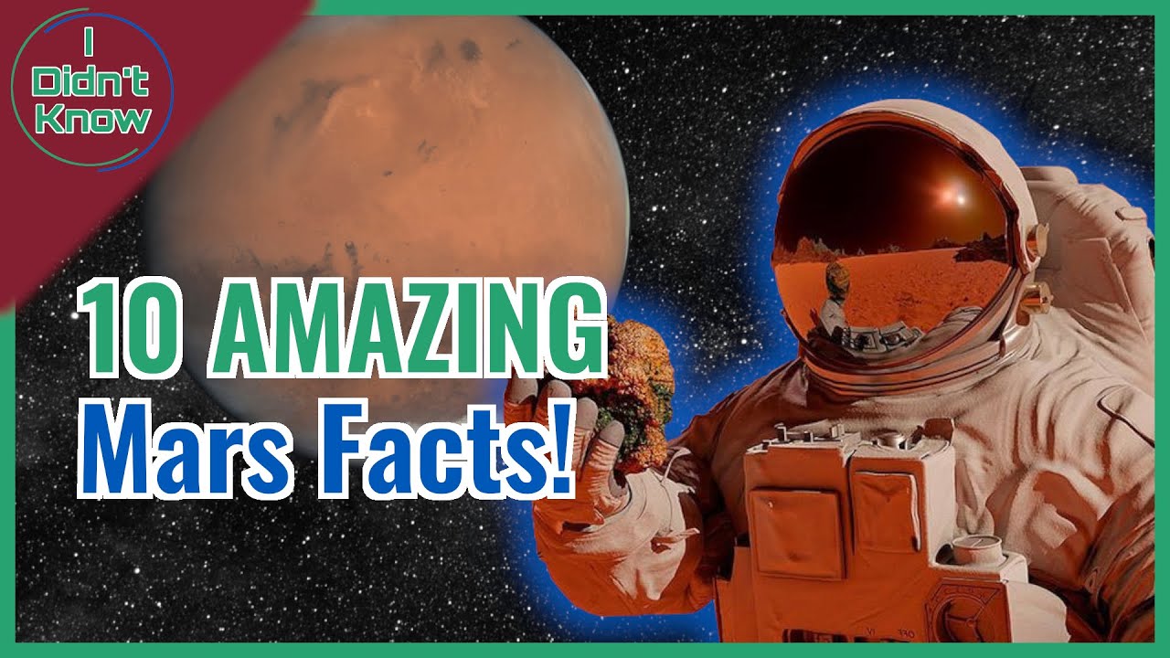 10 Amazing Facts About Mars | I Didn't Know