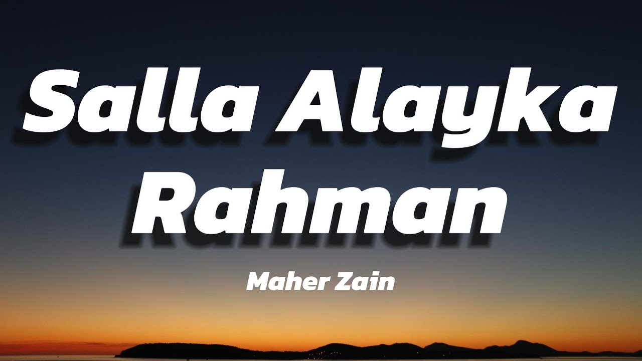 Maher Zain - Salla Alayka Rahman (Lyric Video)