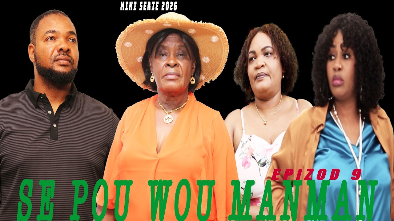 SE POU WOU MANMAN EPISODE 9 DIRECTED BY GODNEL LATUS ATIS BILLY