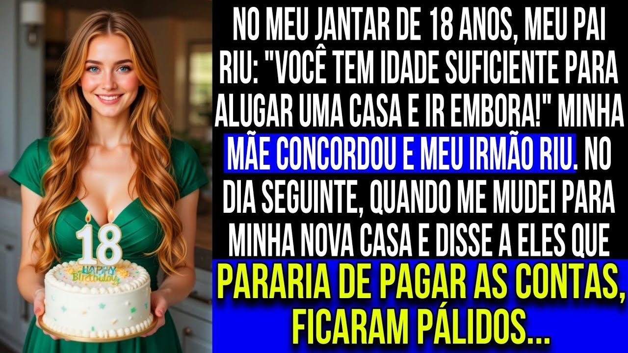 1 No jantar, papai riu  'Você já tem idade para pagar aluguel e sair'  No dia seguinte, quando e