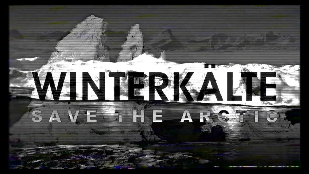 WINTERKÄLTE :: Save The Arctic  [Official Video]
