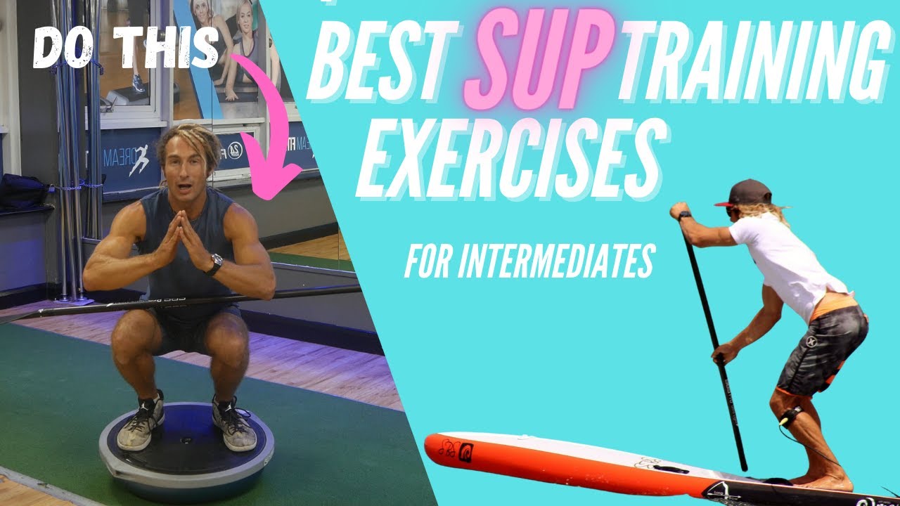 BEST SUP TRAINING EXERCISES FOR INTERMEDIATS (EP-2)