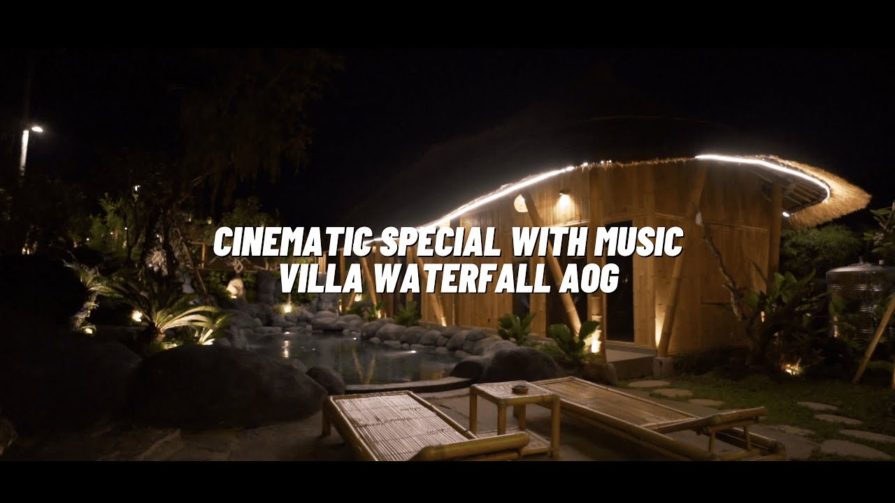SEMUA KARYA DI VILLA WATERFALL AOG - Cinematic Special ( 1080 HD )