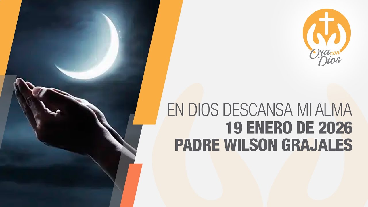 Oración de la Noche 19 Enero 2026 🌙 En Dios descansa mi alma 🙏 Ora con Dios #oracondios
