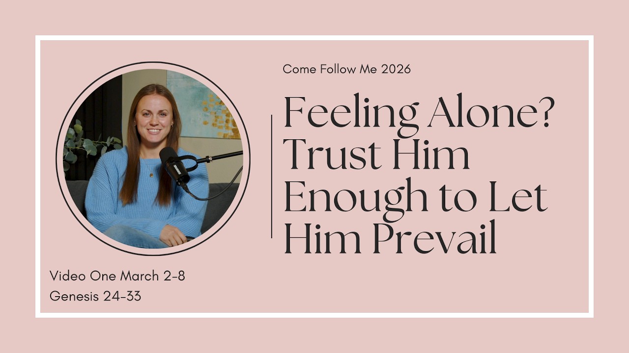 Come Follow Me 2026 March 2-8 | Genesis 24-33 PART ONE