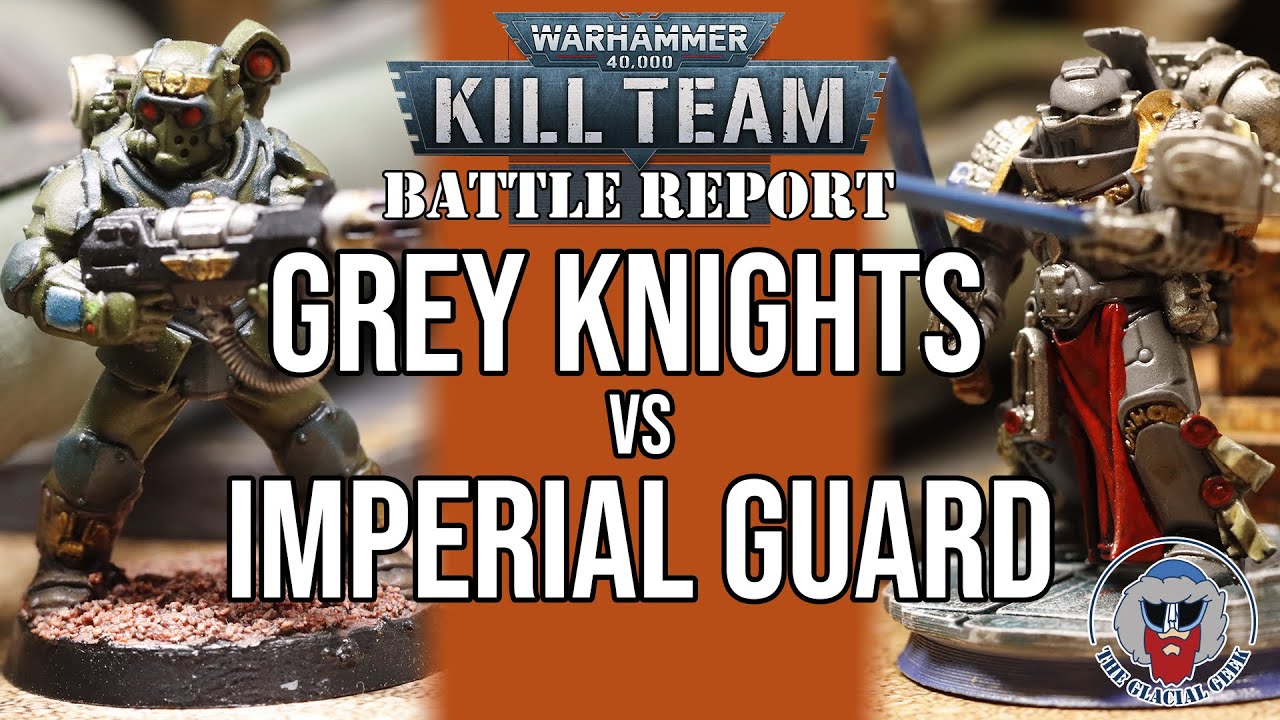 NEW KILL TEAM - Imperial Guard VS Grey Knights