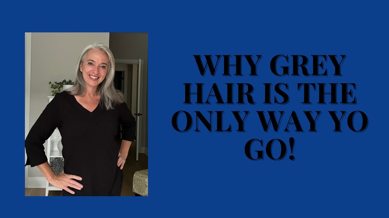 Why Going Grey is the Only Way to go!