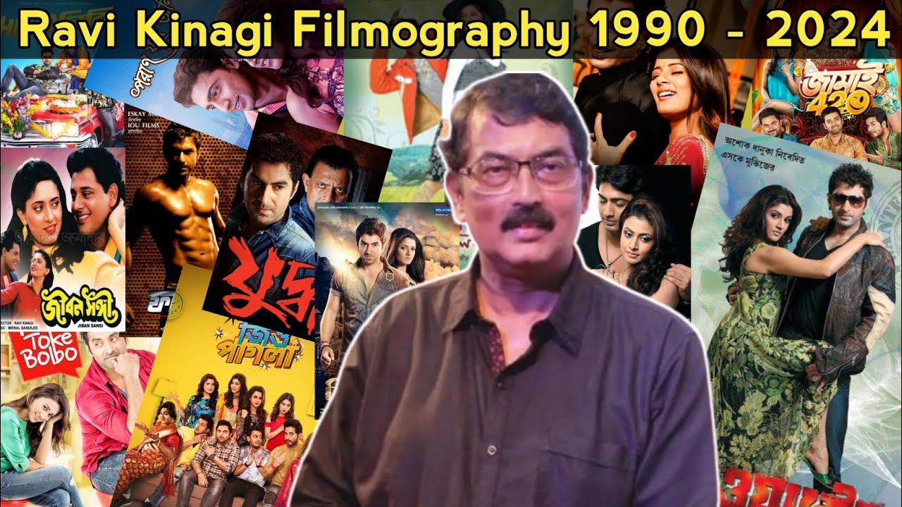Ravi Kinagi All Movies List 2024 | Tollywood Bengali industry Best Commercial Director