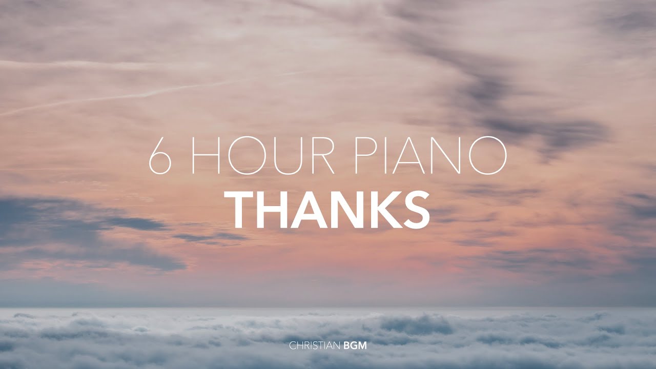 [6시간] 감사찬양 CCM 피아노 연주모음 - Thanks / CCM Piano Compilation / Worship / Pray / Healing / Sleep