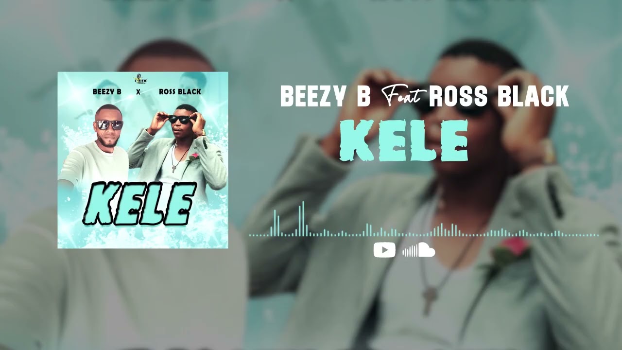 Beezy B Feat Ross Black - KELE (Lyrics Video)