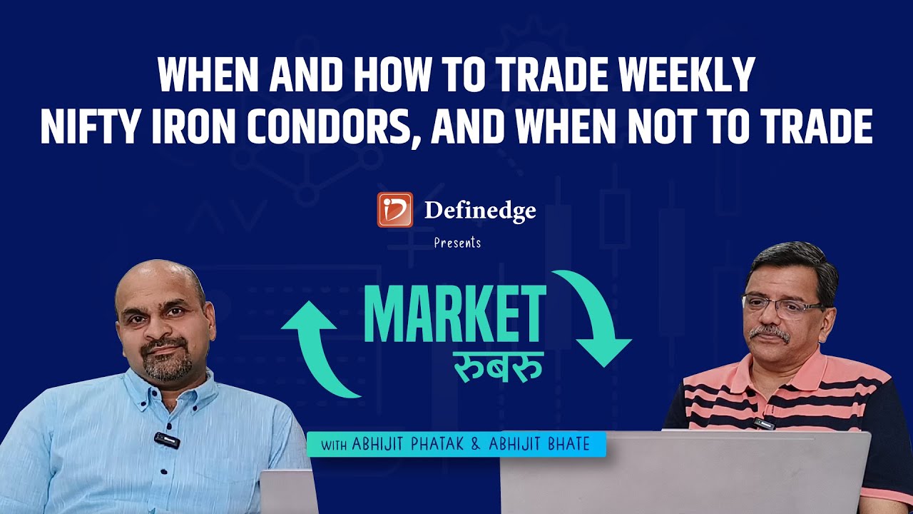 When & How to trade Weekly NIFTY Iron Condors & When NOT to TRADE | #Marketरुबरु with Abhijit Bhate