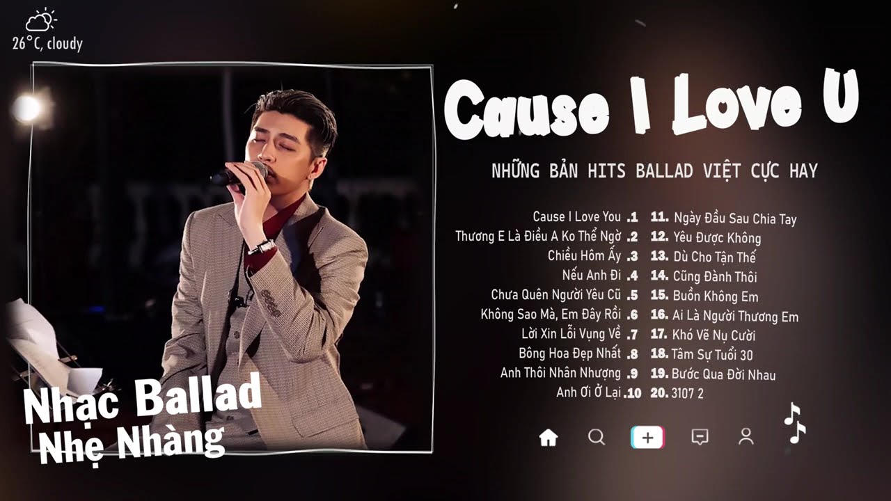 Cause I Love You, Chiều Hôm Ấy, Lời Xin Lỗi Vụng Về | Top 25 Bản Ballad Bất Hủ Càng Nghe Càng Nghiện