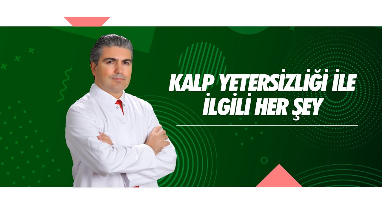 Kalp Yetersizliği ile ilgili her şey.