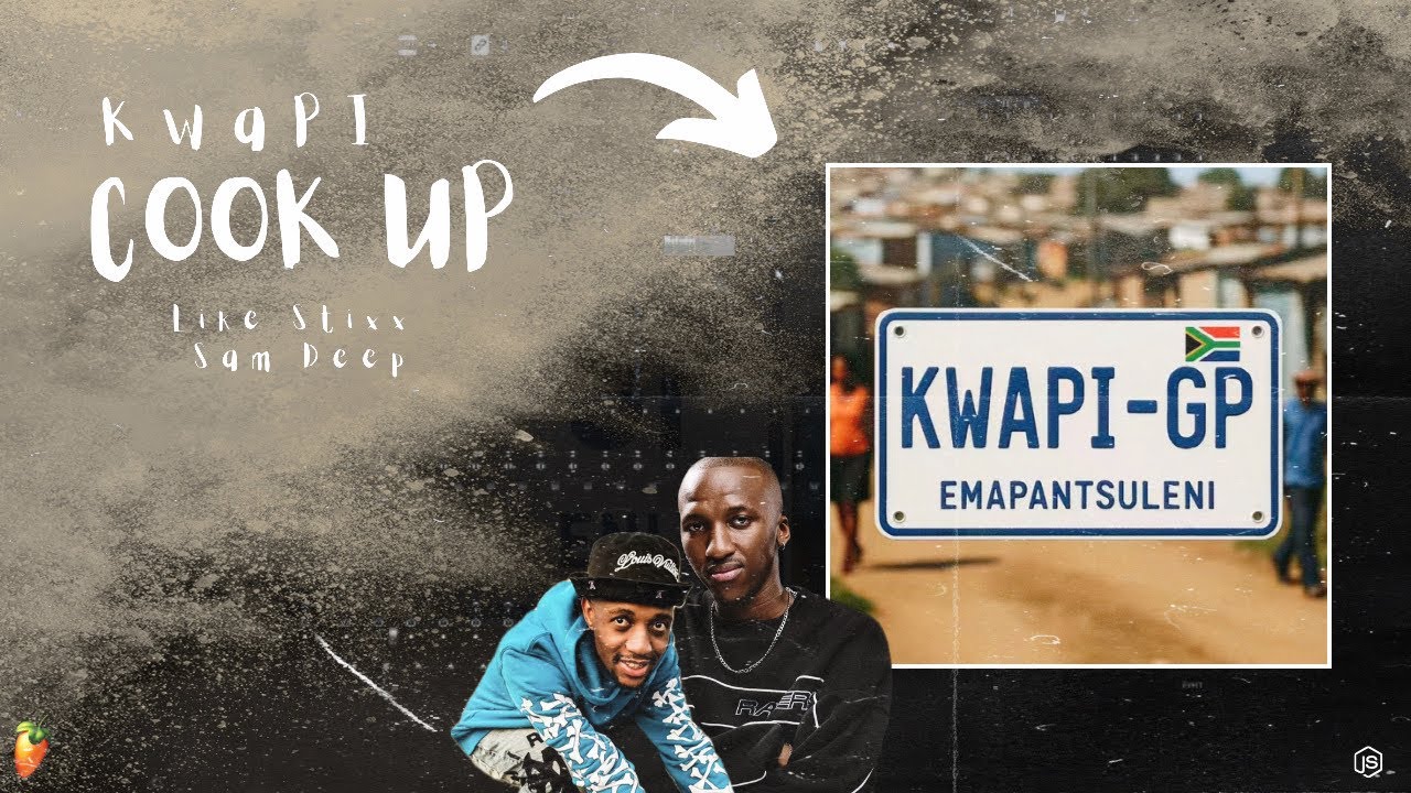 KWAPI COOKUP: Like SAM DEEP x STIXX | For NVCHO | KWAITO AMAPIANO | AMAPIANO TUTORIAL