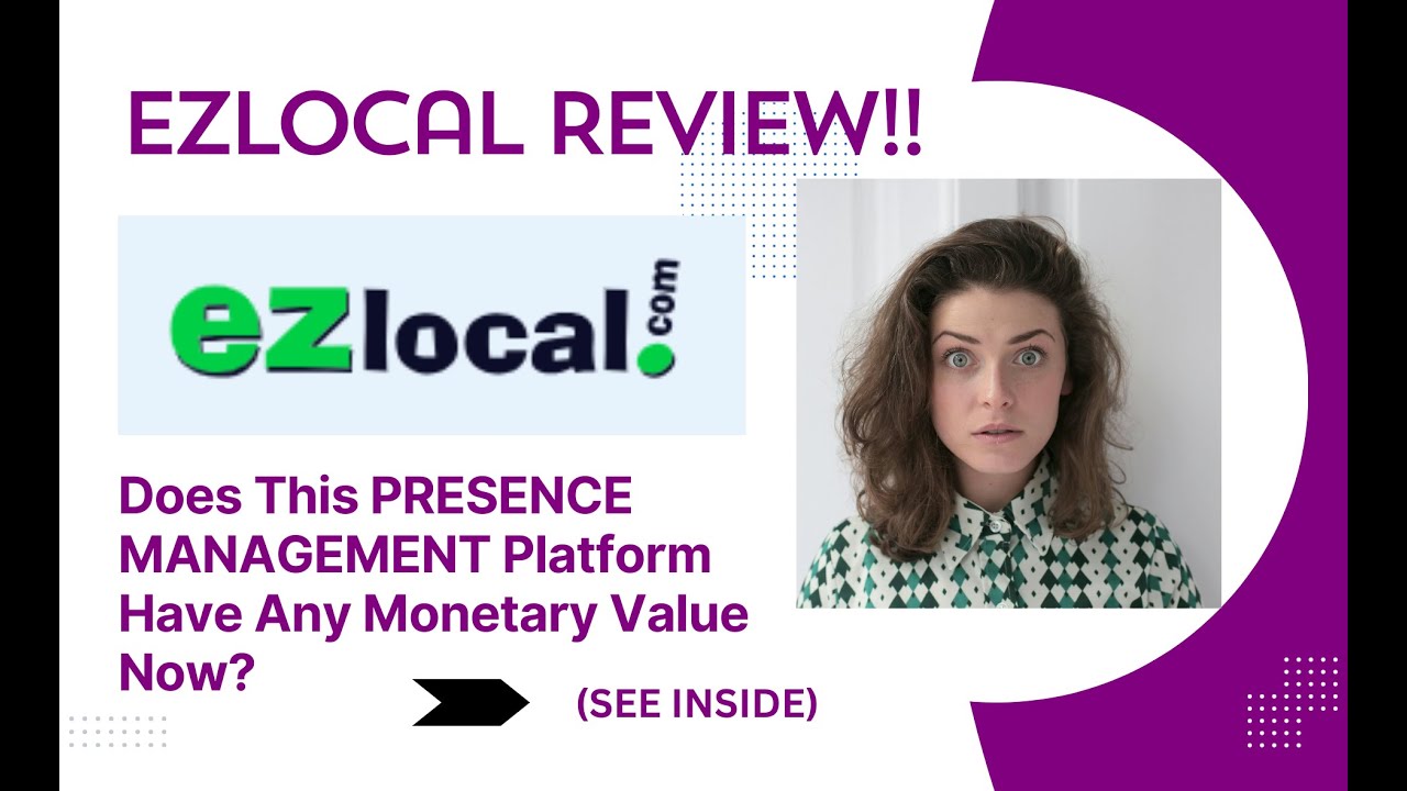 Ezlocal REVIEW- DoesThis PRESENCE MANAGEMENT Platform Have Any Monetary Value Now? See(View )