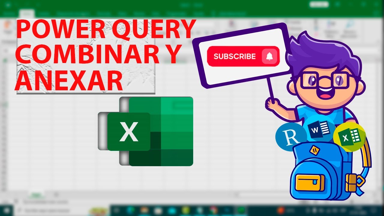 Video 3. Combinar y Anexar Consultas Power Query
