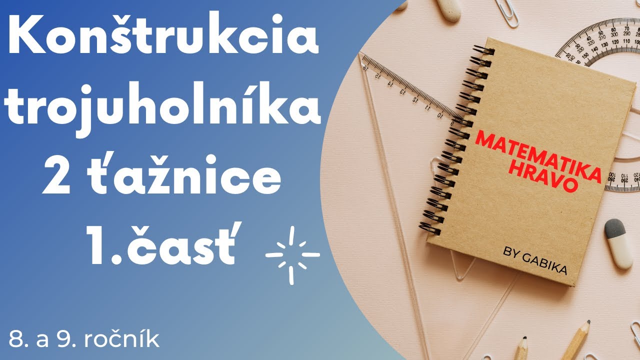 Matematika | Konštrukcia trojuholníka- 2 ťažnice, strana- 1. časť