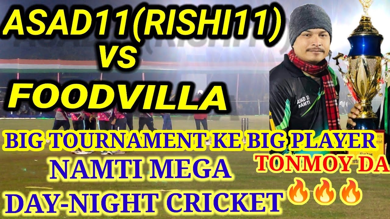 ASAD11(RISHI11) vs FOODVILLA||SEMI FINAL MATCH||NAMTI MEGA DAY-NIGHT CRICKET||