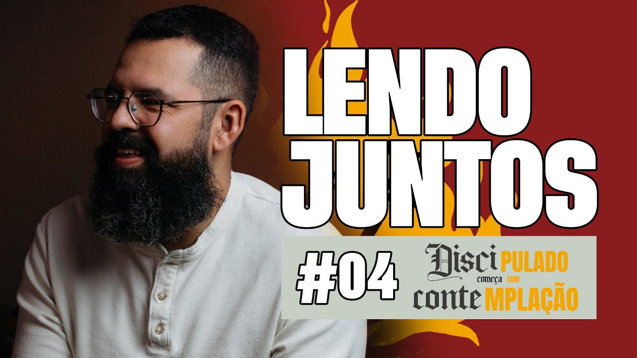 Contemplação na PRÁTICA - Lendo Juntos: Discipulado Começa com Contemplação #4