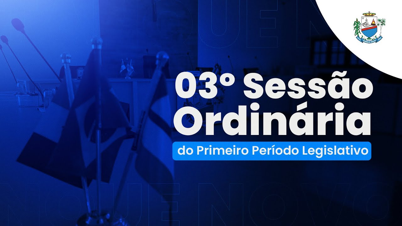 03ª SESSÃO ORDINÁRIA DO PRIMEIRO PERÍODO LEGISLATIVO - 10/03/2025