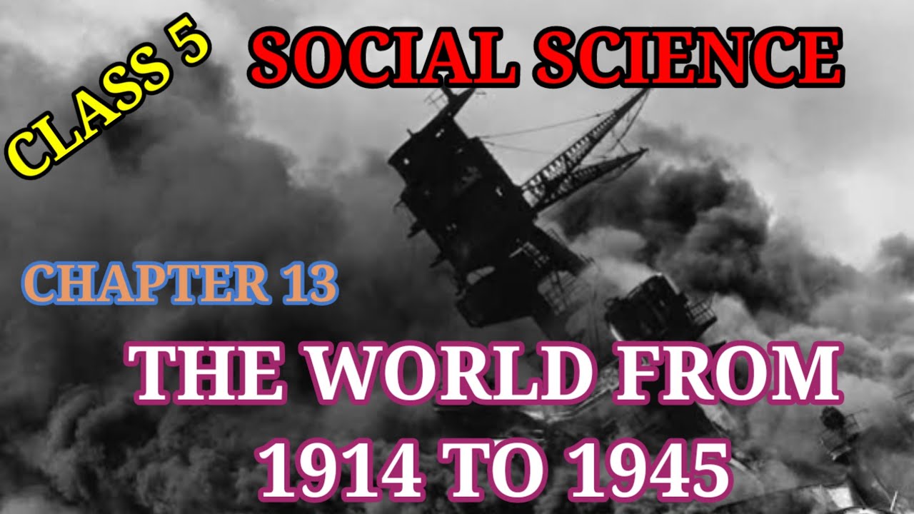 Class 5 Social Science Chapter 13 &ndash; The World from 1914 to 1945 #class #socialscience #education