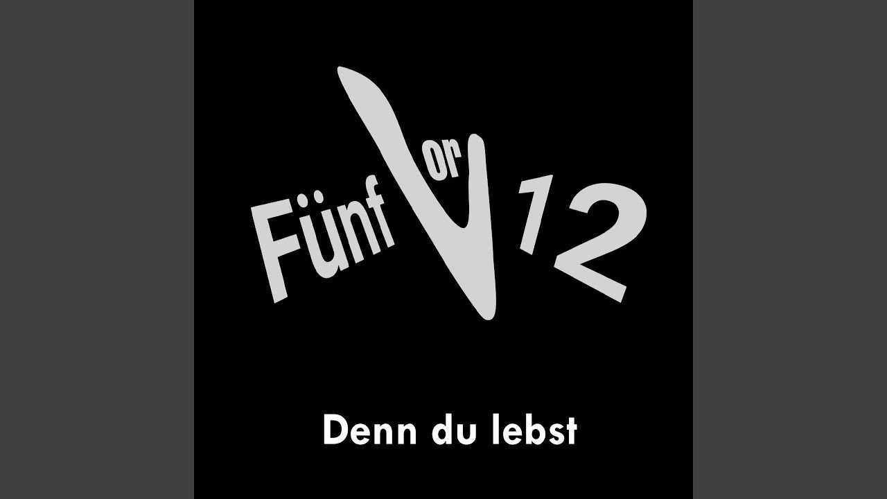 Denn du lebst
